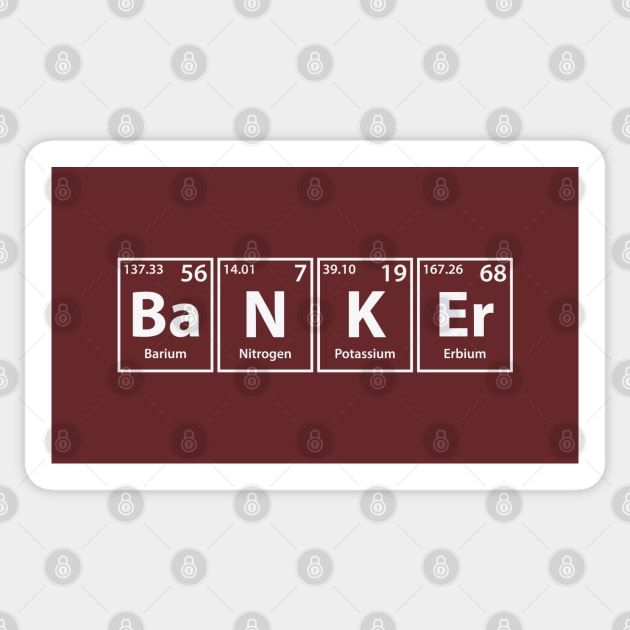 Banker (Ba-N-K-Er) Periodic Elements Spelling Sticker by cerebrands